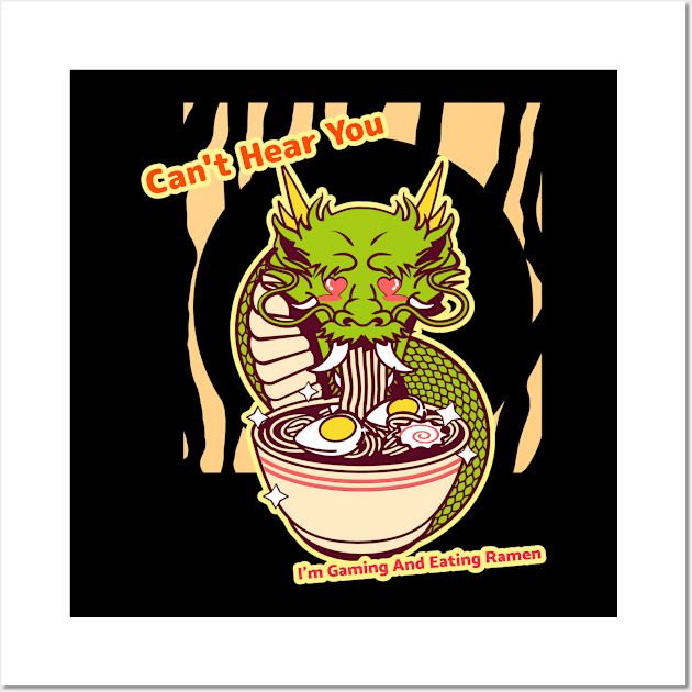 Can't Hear You I'm Gaming And Eating Ramen Wall Art by MikusStore